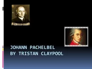 Johann Pachelbel by Tristan Claypool