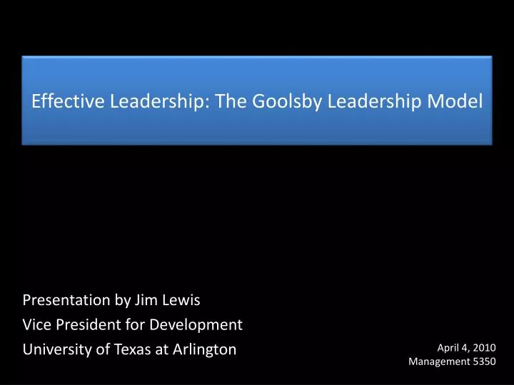 effective leadership the goolsby leadership model