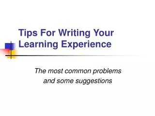 Tips For Writing Your Learning Experience