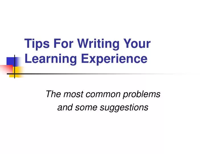 tips for writing your learning experience