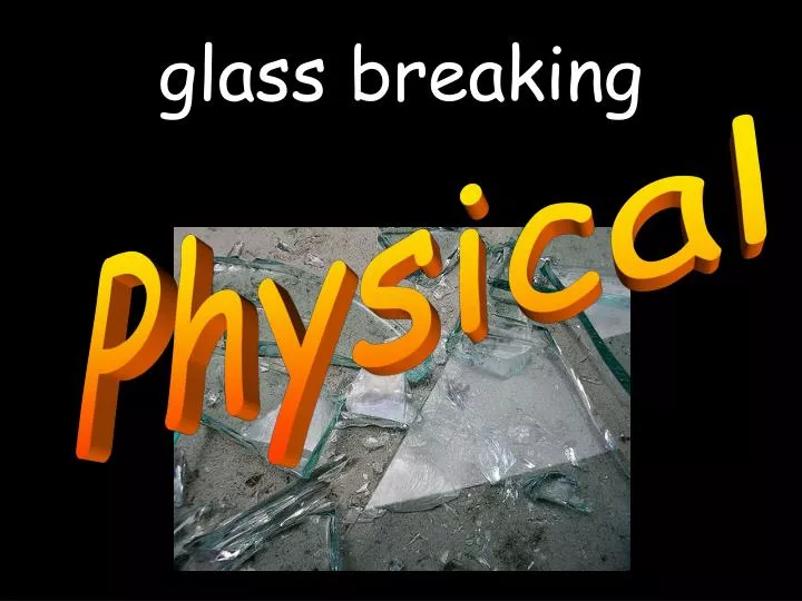 glass breaking