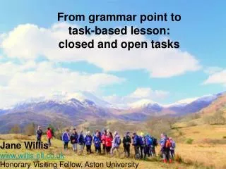 From grammar point to task-based lesson: closed and open tasks