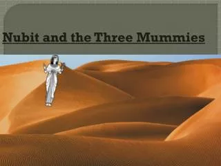 Nubit and the Three Mummies