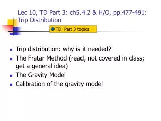 Lec 10, TD Part 3: ch5.4.2 &amp; H/O, pp.477-491: Trip Distribution