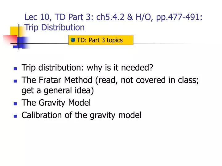 lec 10 td part 3 ch5 4 2 h o pp 477 491 trip distribution