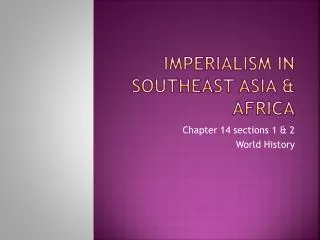 Imperialism in Southeast Asia &amp; Africa