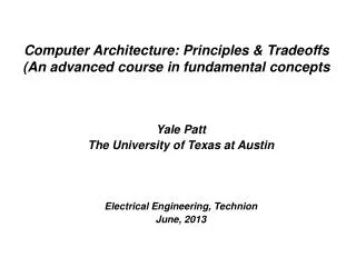 Computer Architecture: Principles &amp; Tradeoffs (An advanced course in fundamental concepts