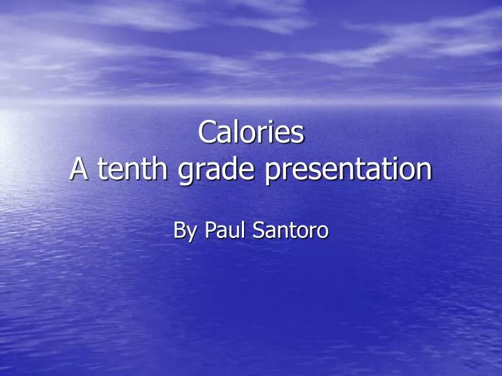 calories a tenth grade presentation