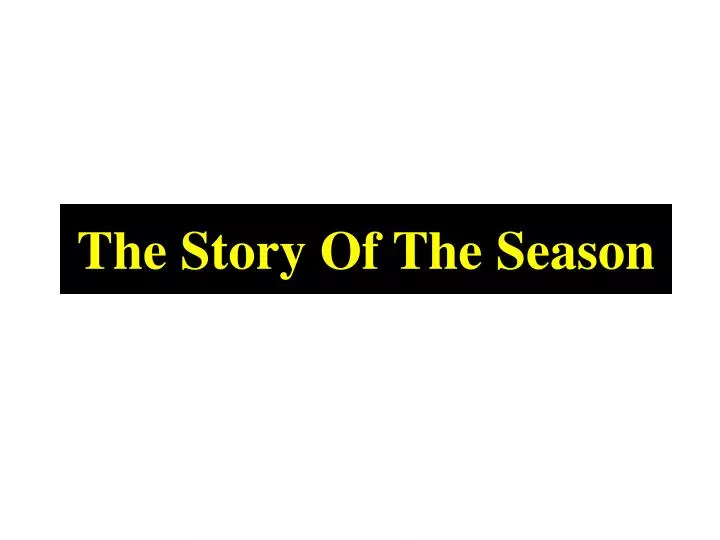 the story of the season
