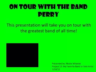 On Tour With The Band Perry