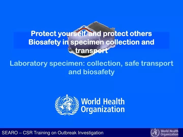 protect yourself and protect others biosafety in specimen collection and transport