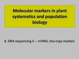 Molecular markers in plant systematics and population biology