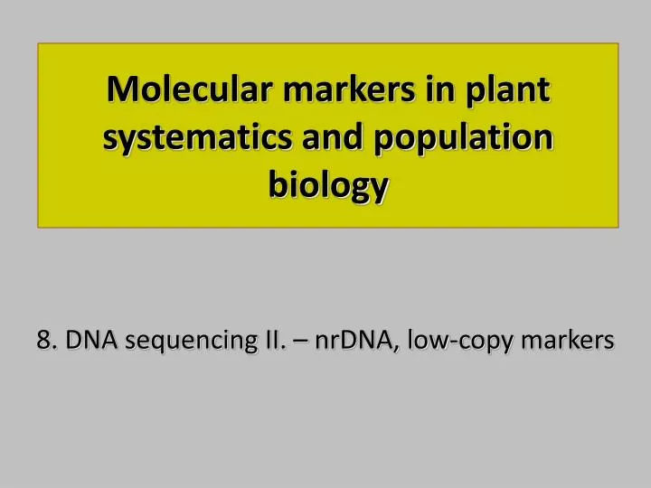 molecular markers in plant systematics and population biology