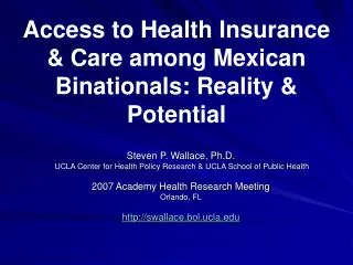 Access to Health Insurance &amp; Care among Mexican Binationals: Reality &amp; Potential