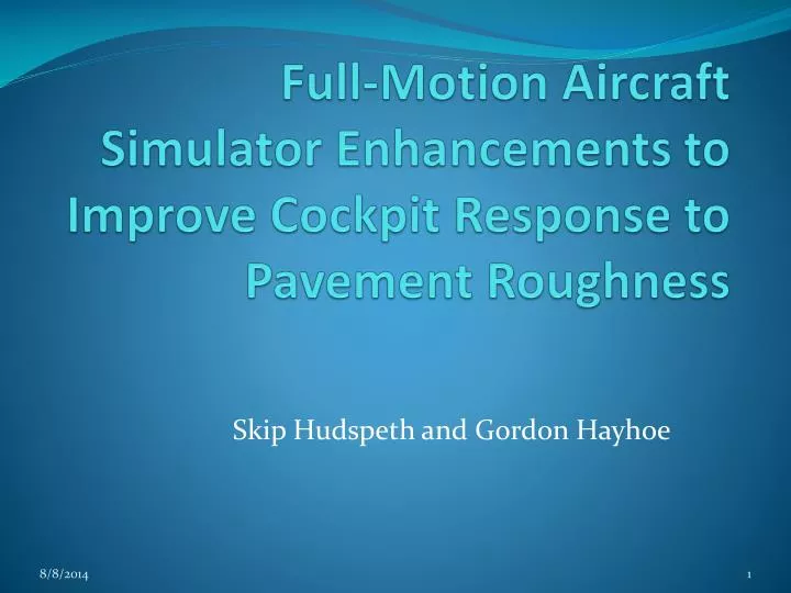 full motion aircraft simulator enhancements to improve cockpit response to pavement roughness