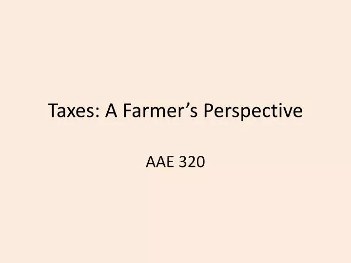 taxes a farmer s perspective