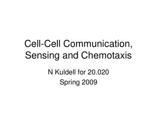Cell-Cell Communication, Sensing and Chemotaxis