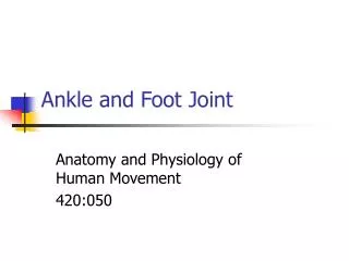 Ankle and Foot Joint