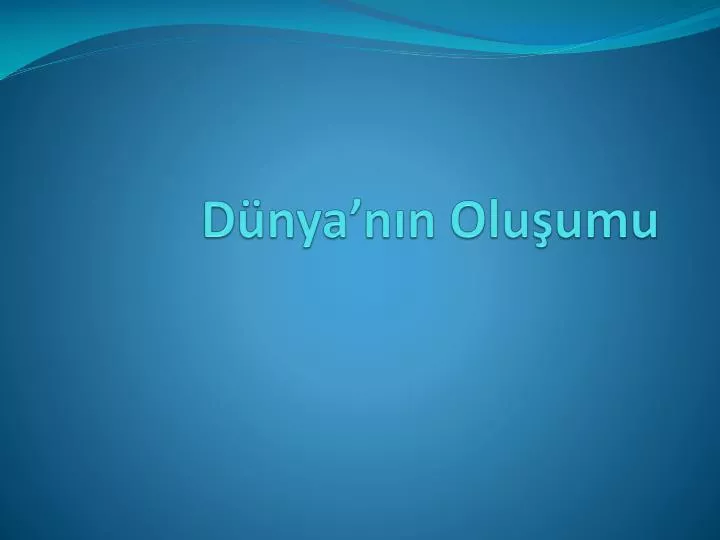 PPT - Dünya’nın Oluşumu PowerPoint Presentation, Free Download - ID:3040929