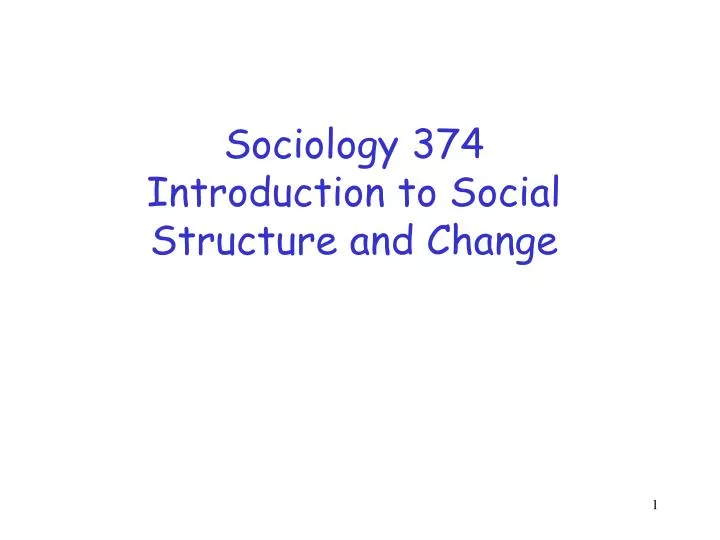 sociology 374 introduction to social structure and change