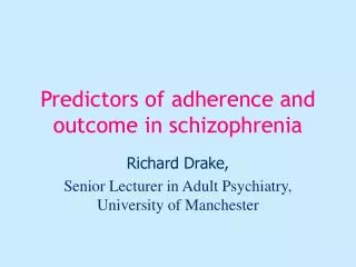 Predictors of adherence and outcome in schizophrenia