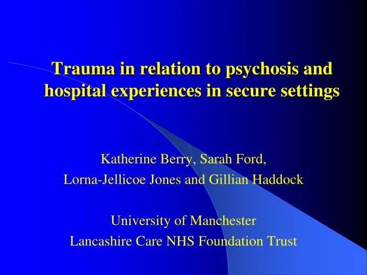 trauma in relation to psychosis and hospital experiences in secure settings