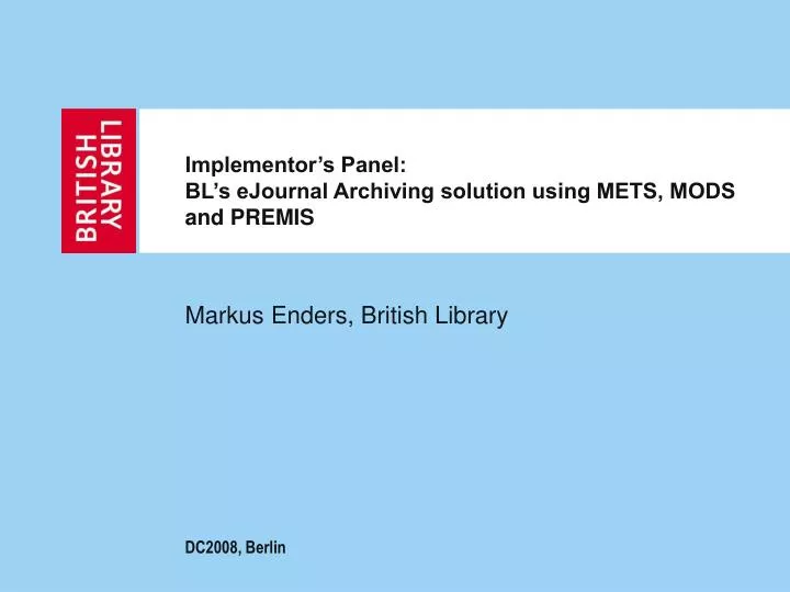 implementor s panel bl s ejournal archiving solution using mets mods and premis