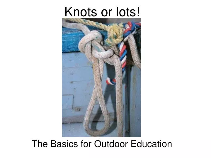 knots or lots