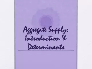 aggregate supply introduction determinants