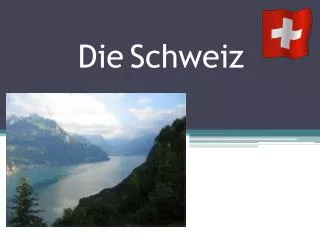 die schweiz