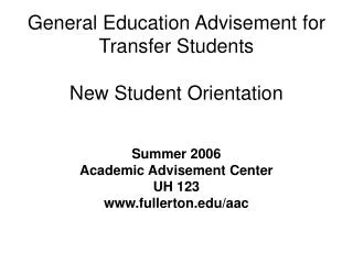 General Education Advisement for Transfer Students New Student Orientation