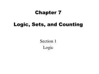 Chapter 7 Logic, Sets, and Counting