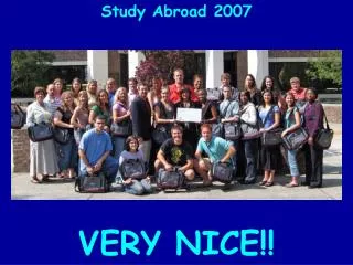Study Abroad 2007 VERY NICE!!