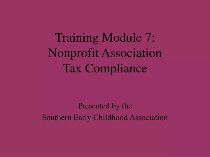 training module 7 nonprofit association tax compliance