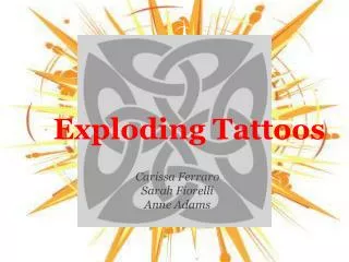 Exploding Tattoos