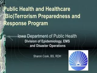 Public Health and Healthcare (Bio)Terrorism Preparedness and Response Program