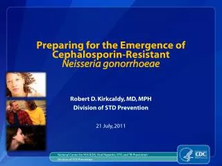 Preparing for the Emergence of Cephalosporin-Resistant Neisseria gonorrhoeae