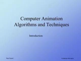 Computer Animation Algorithms and Techniques