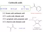 1 C: formic acid, methanoic acid 2 C’s: acetic acid, ethanoic acid - slide 1