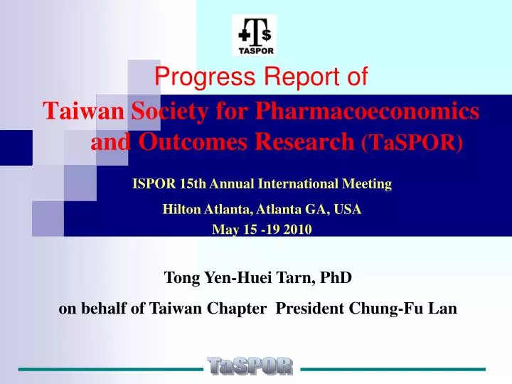progress report of taiwan society for pharmacoeconomics and outcomes research taspor