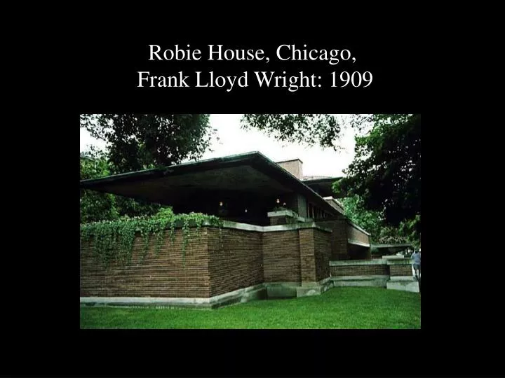 robie house chicago frank lloyd wright 1909