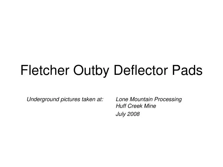 fletcher outby deflector pads