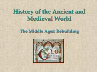 History of the Ancient and Medieval World The Middle Ages: Rebuilding