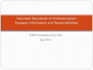 Volunteer Standards of Professionalism Taxpayer Information and Responsibilities