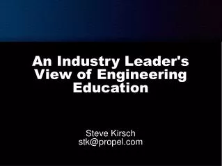 An Industry Leader's View of Engineering Education