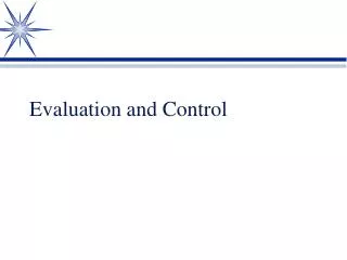 Evaluation and Control