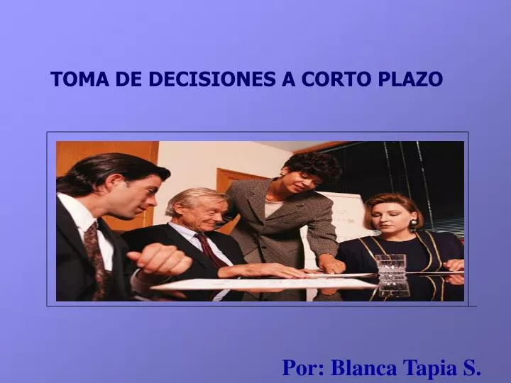 toma de decisiones a corto plazo