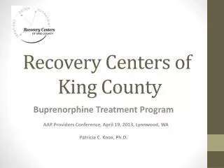 Recovery Centers of 		 King County