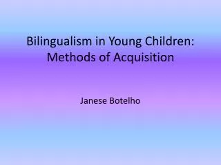 Bilingualism in Young Children: Methods of Acquisition