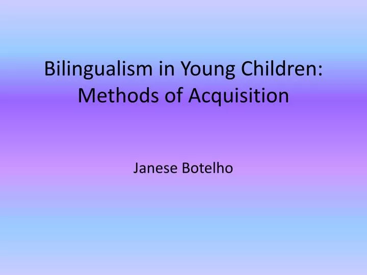 bilingualism in young children methods of acquisition